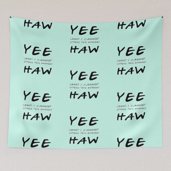 Item preview, YEE HAW (and I cannot stress this enough) designed and sold by Hannah Jacole.