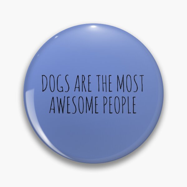 Item preview, DogsAreTheMostAwesomePeople. designed and sold by Rob Price.