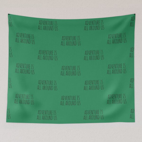 Item preview, ADVENTURE IS ALL AROUND US designed and sold by Rob Price.