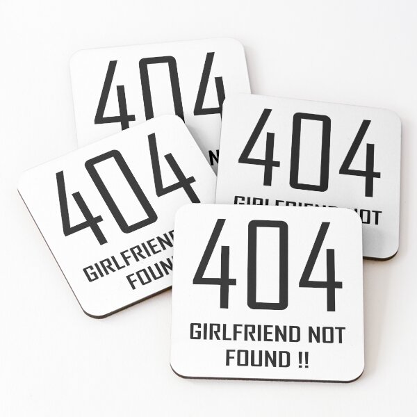 Item preview, 404 Girlfriend Not Found Quirky Design designed and sold by artistkalpesh.