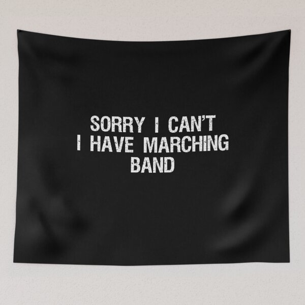 Item preview, SORRY, I CAN'T, I HAVE MARCHING BAND, Funny marching band gift designed and sold by HEJAshirts.