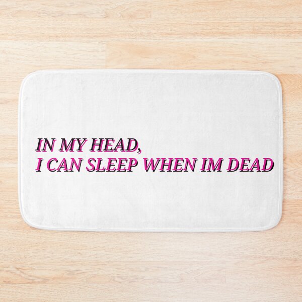 Item preview, In my head, i can sleep when im dead designed and sold by isabellenecessary.