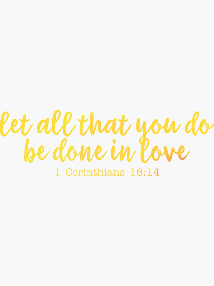 Let All That You Do Be Done In Love | Sticker