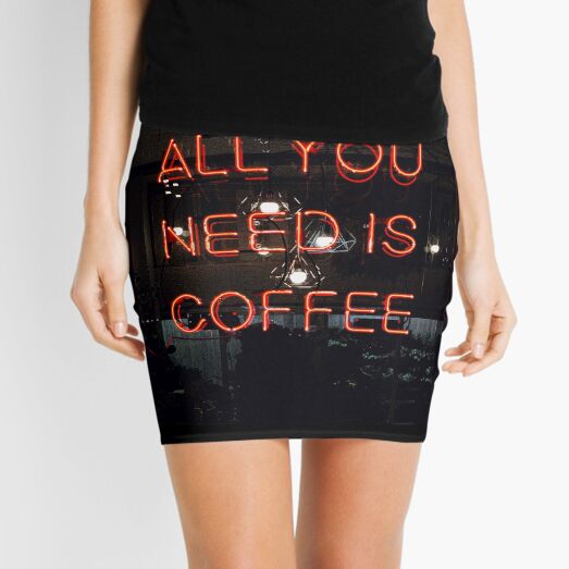 All you need is coffee Neon sign Mini Skirt