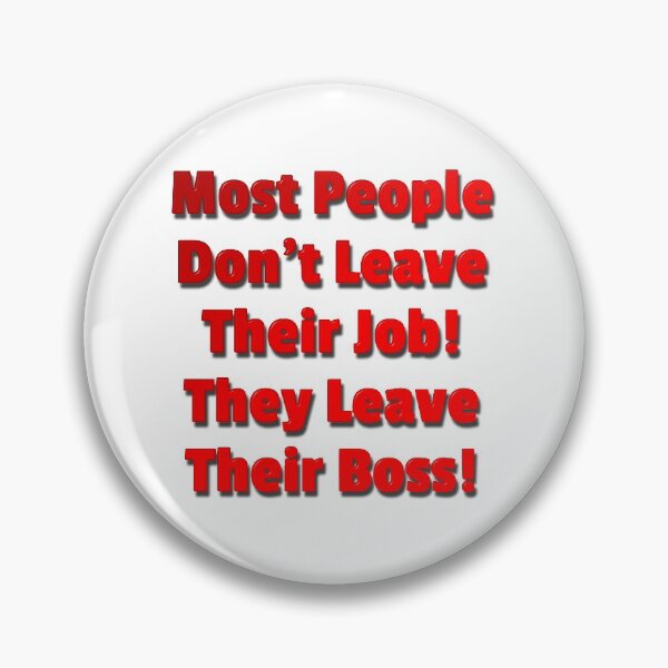Item preview, Most People Don't Leave Their Job They Leave Their Boss designed and sold by MarkUK97.