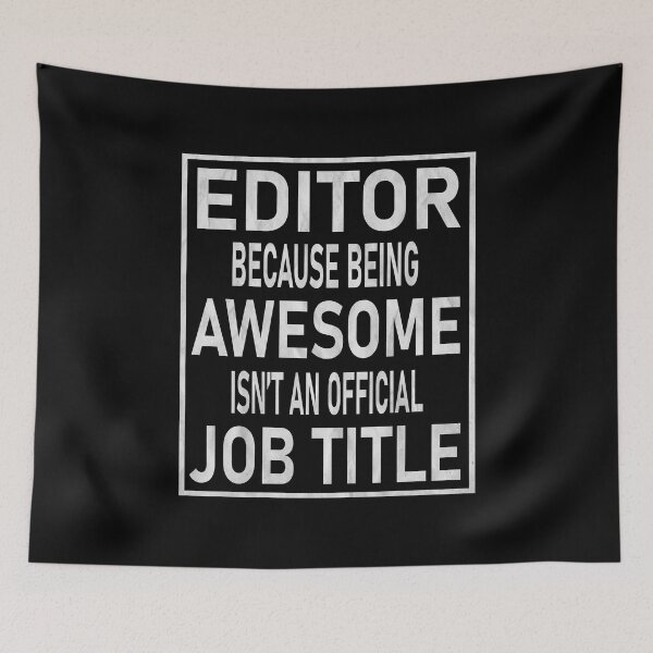 Item preview, Editor Because Being Awesome Isn't An Official Job Title product designed and sold by Grabitees.
