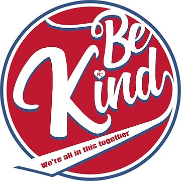 Artwork thumbnail, Be Kind - We're all in this together by PrintChutney