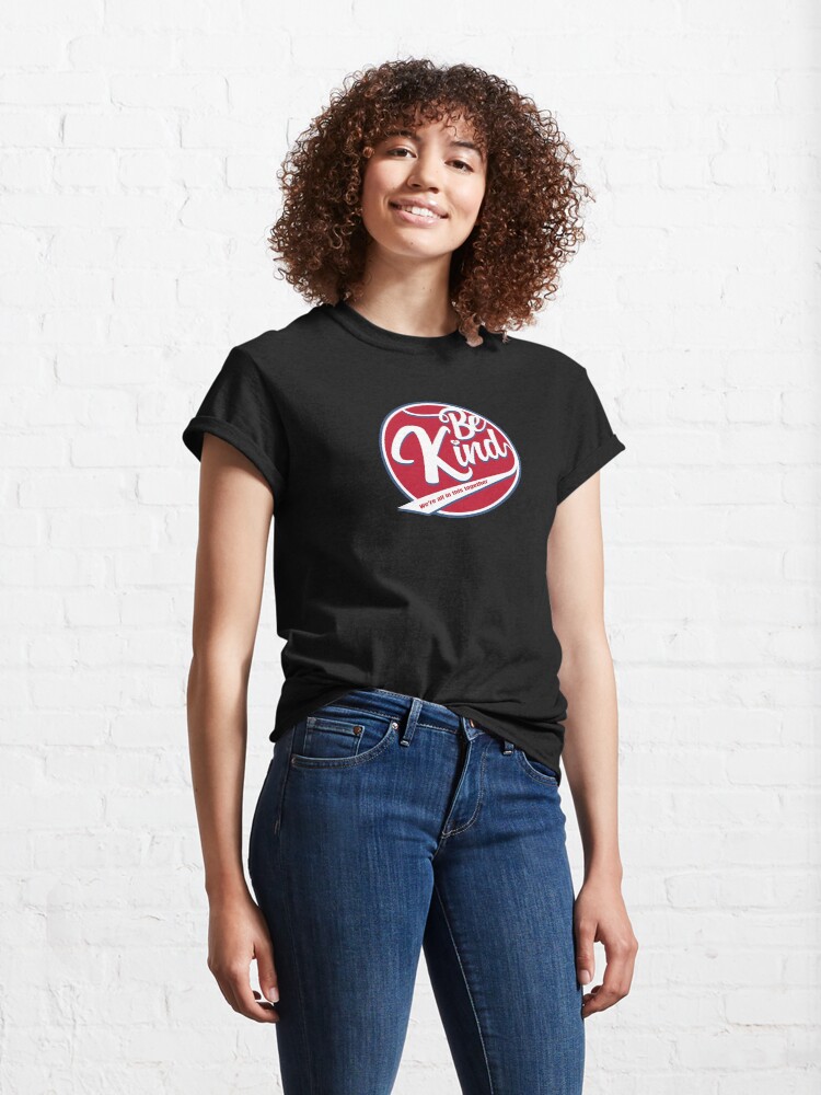 Alternate view of Be Kind - We're all in this together Classic T-Shirt