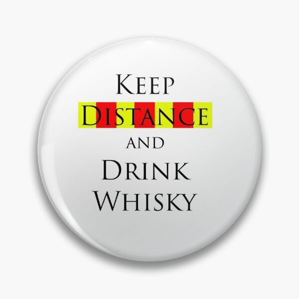 Artikelvorschau, Keep Distance and Drink Whiskey entworfen und verkauft von mh107.