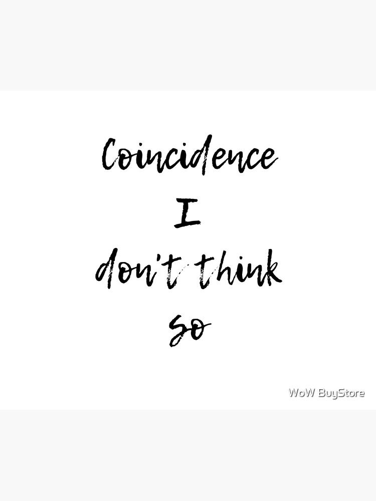 quote-coincidence-i-don-t-think-so-tapestry-for-sale-by-volodymyry