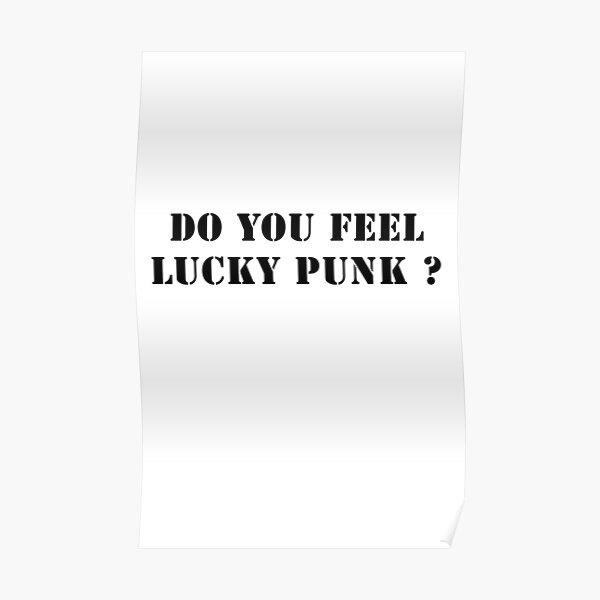 Do U Feel Lucky Punk Quote