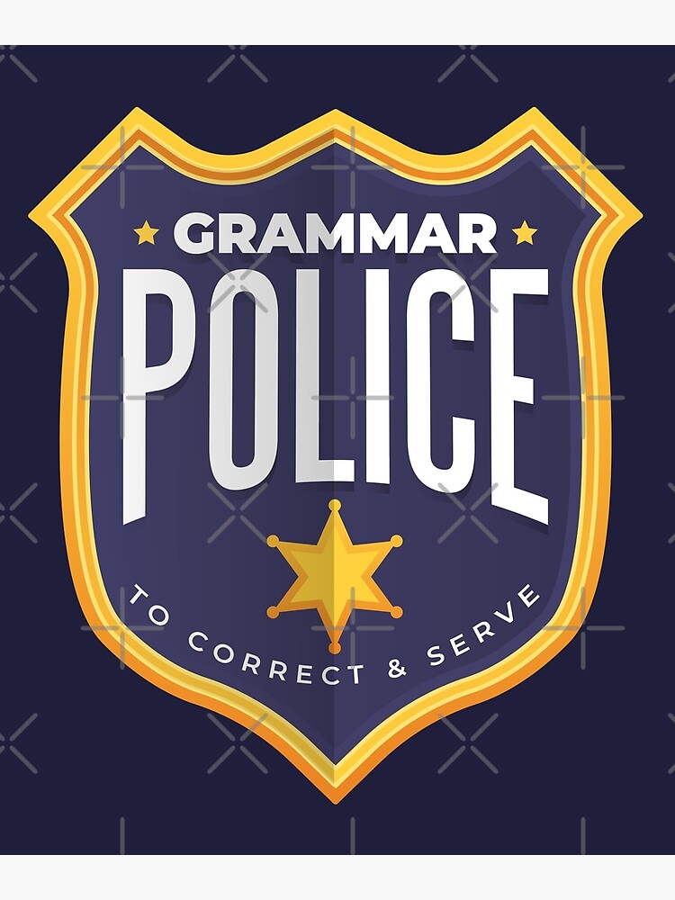 grammar police to serve and correct