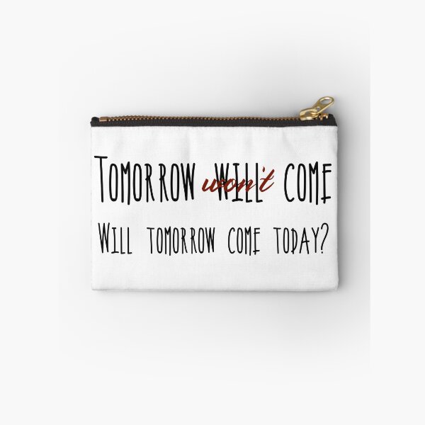 Item preview, tomorrow wont come designed and sold by alwaystakea.