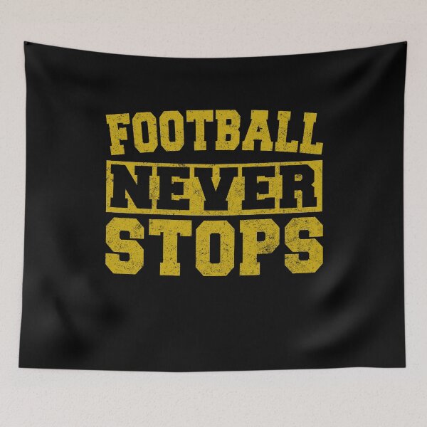 Item preview, Football Never Stops designed and sold by Visualsplendors.