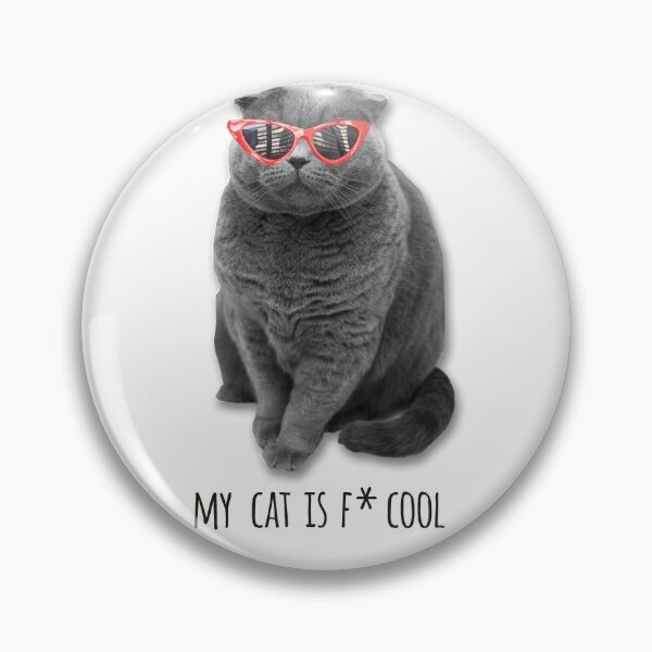 Item preview, MY CAT IS F* COOL / COOL CATS / QUOTES CATS LOVER  designed and sold by Tropical Blood.