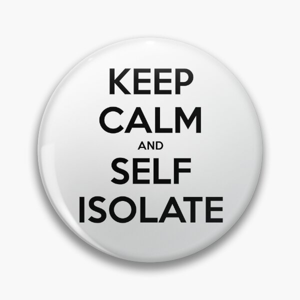 Item preview, Keep Calm and Self Isolate designed and sold by Palya.