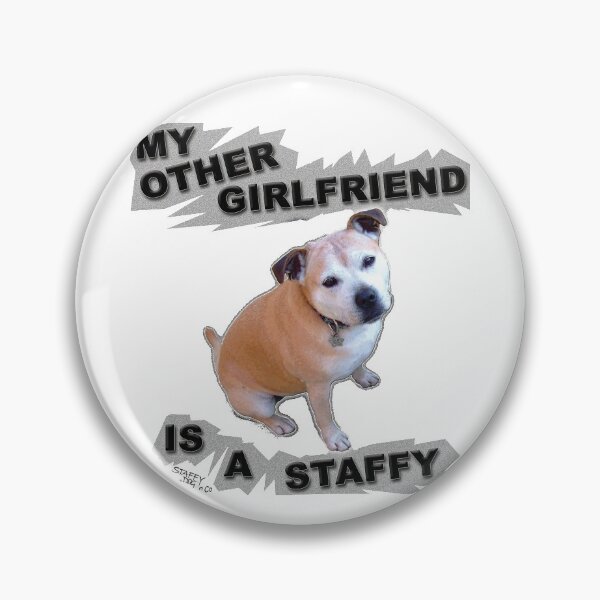 Item preview, My Other Girlfriend is a Staffy designed and sold by StaffyDognCo.
