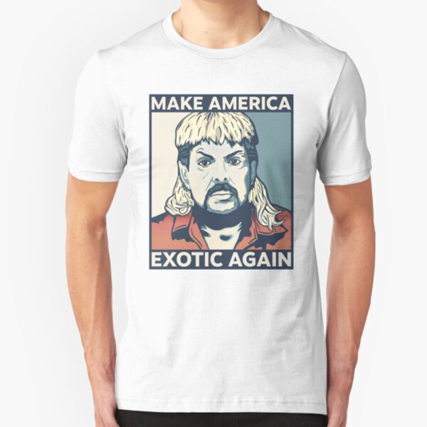 Make America Exotic Again - Joe Exotic Slim Fit T-Shirt