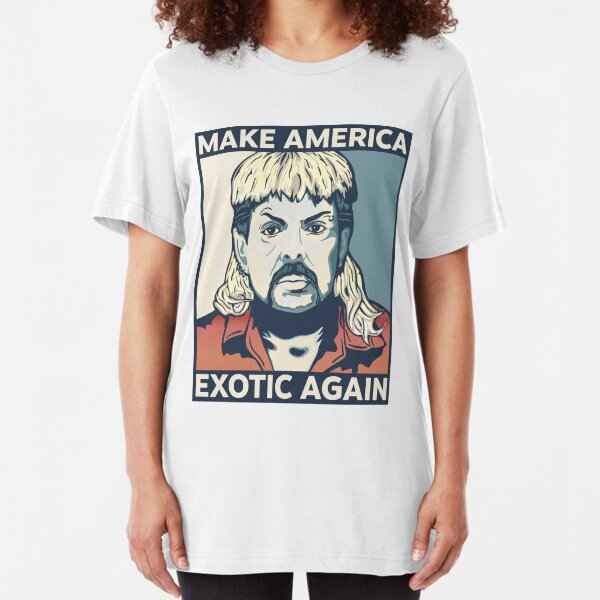 Make America Exotic Again - Joe Exotic Slim Fit T-Shirt