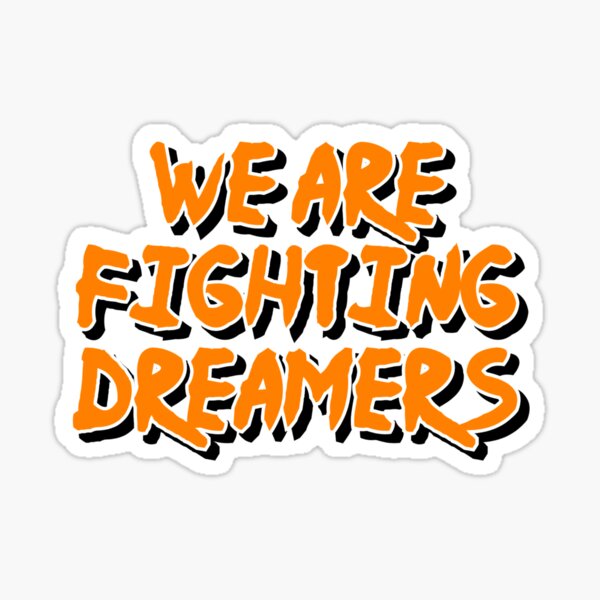 Dreamers Stickers | Redbubble