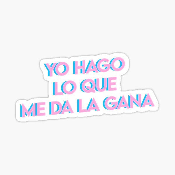 Yo Hago Lo Que Me Da La Gana YHLQMDLG Azul / Rosa Pegatina
