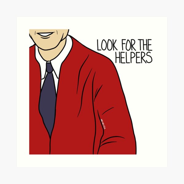 Look for the Helpers Art Print