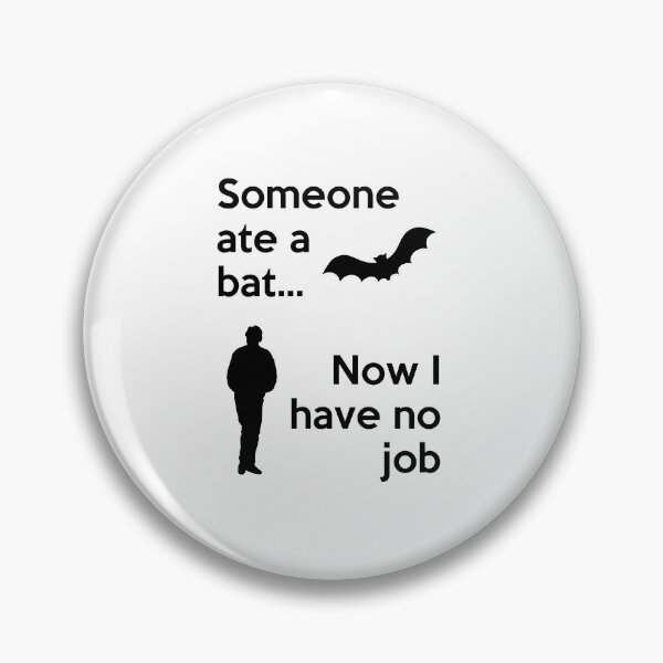 Item preview, Someone ate a Bat... Now I have no Job designed and sold by Palya.