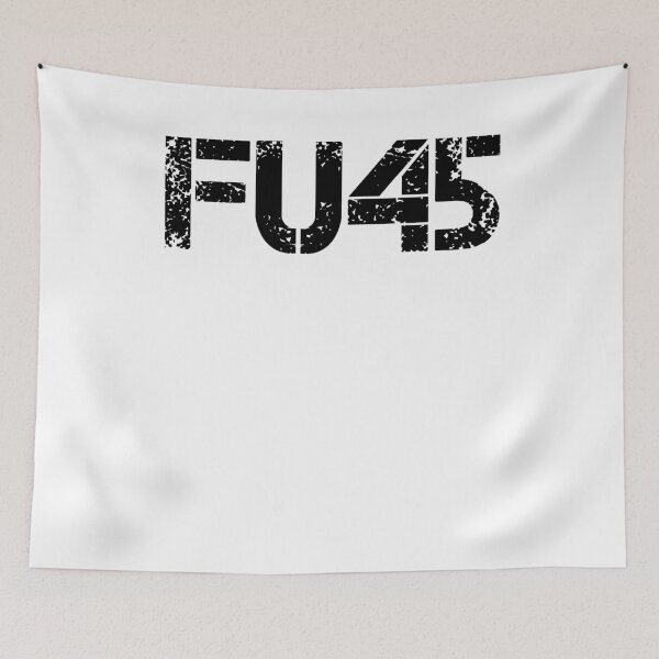 Item preview, FU45 Fuck You Trump Protest Anti-Trump designed and sold by Sutra-Lotus-Co.