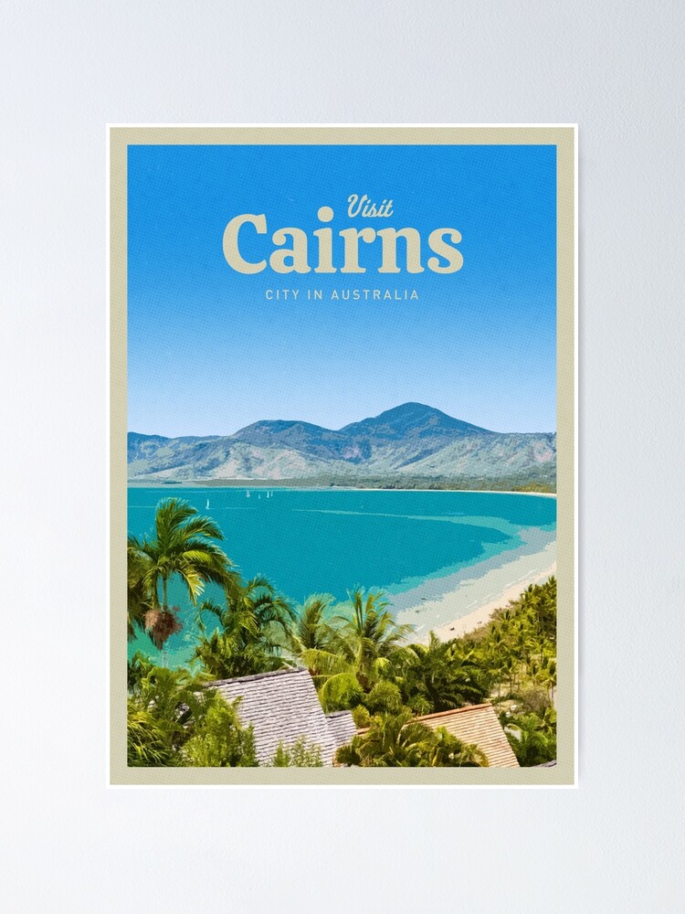 "Visit Cairns" Poster for Sale by CallumGardiner Redbubble