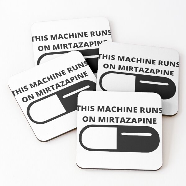 Item preview, This Machine Runs on Mirtazapine designed and sold by dontdoellisd.
