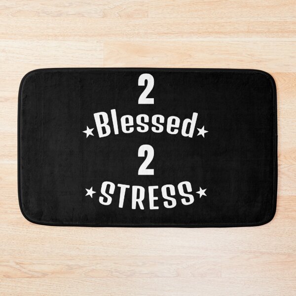 Item preview, 2 BLESSED 2 STRESS designed and sold by fejoa.