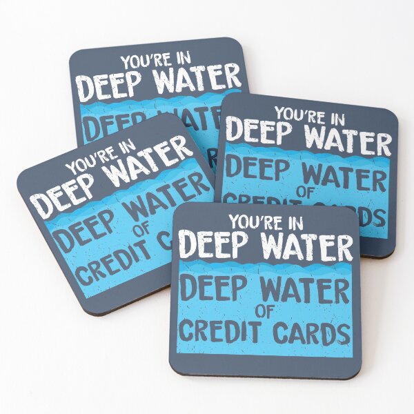 Item preview, You're in Deep Water of Credit Cards designed and sold by EdifyEra.