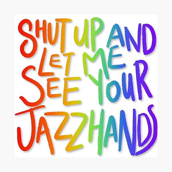 Item preview, Shut Up And Let Me See Your Jazz Hands designed and sold by goddamn-emokid.