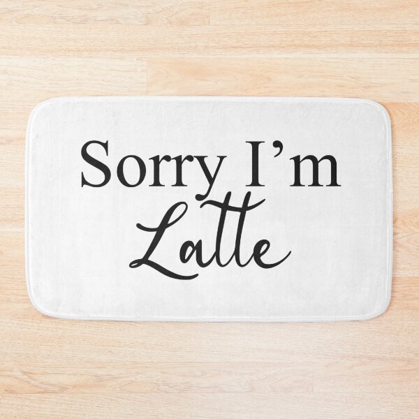 Item preview, Sorry I'm Latte  designed and sold by RicardoPeragua.