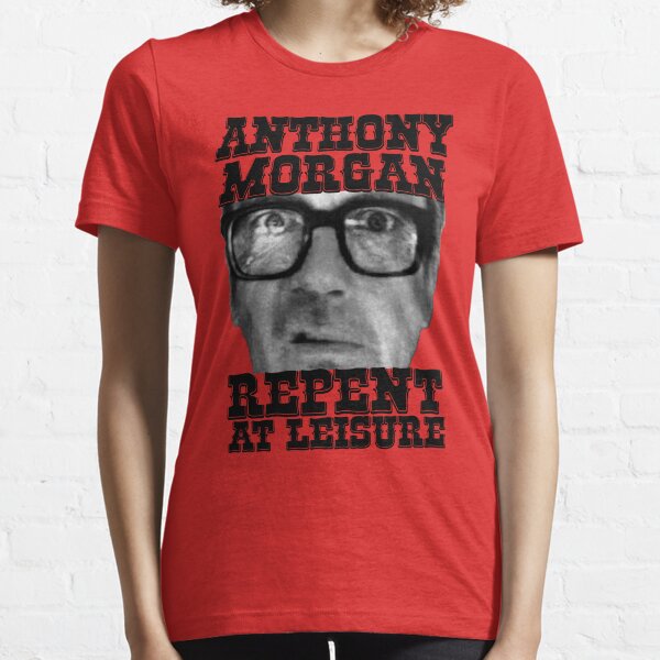 Anthony Morgan - Repent At Leisure (Black) Essential T-Shirt