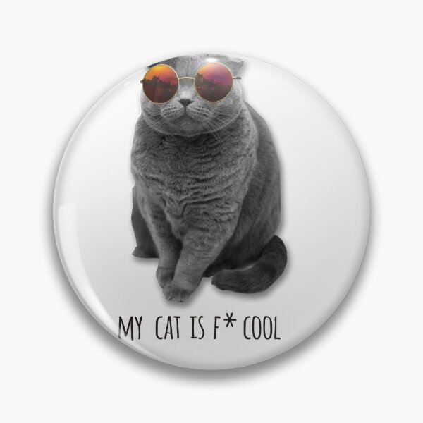 Item preview, MY CAT IS F* COOL - COOL CATS - FUNNY CATS designed and sold by Tropical Blood.