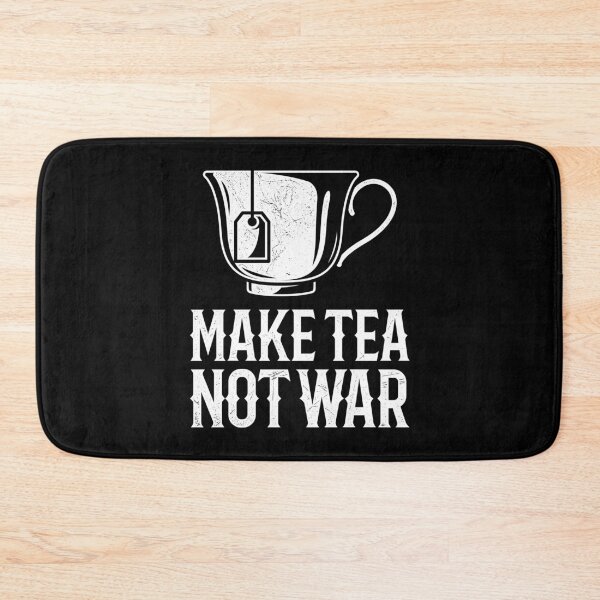 Item preview, Make Tea Not War designed and sold by tonstan.