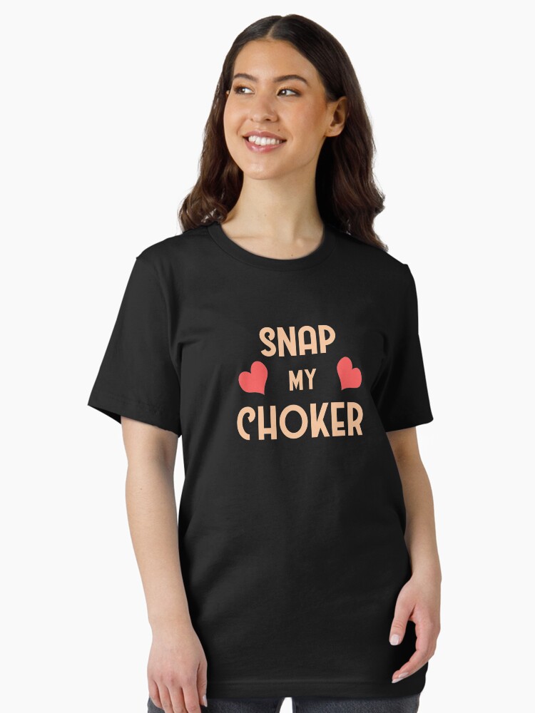 Womens Snap My Choker T-Shirt Womens Snap My Choker T-Shirt