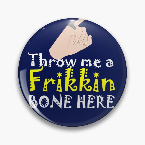 Item preview, Throw me a Frikkin Bone Here designed and sold by Meta Cortex.