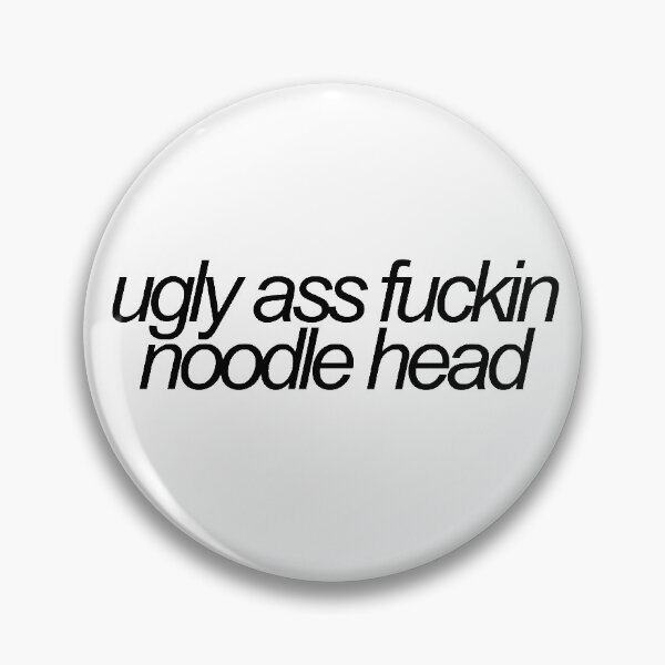 Item preview, ugly ass fuckin noodle head vine reference designed and sold by emwing14.