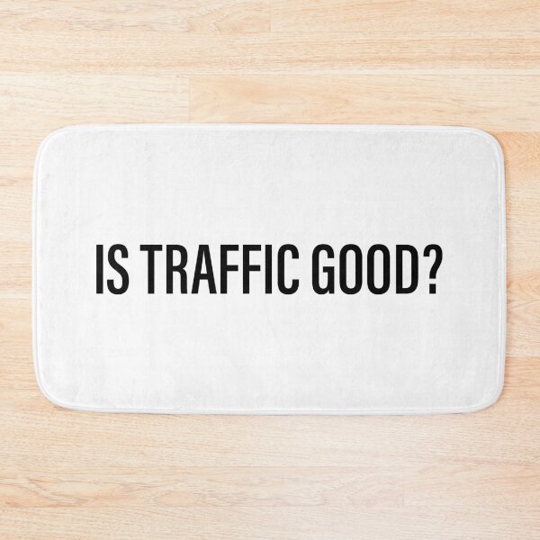 Item preview, Is Traffic Good? designed and sold by inaveed.
