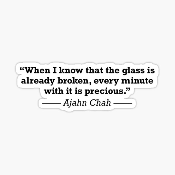 Item preview, Ajahn Chah Buddhist Glass Quote designed and sold by JackCurtis1991.