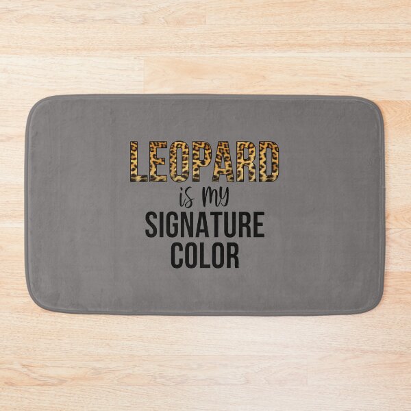 Item preview, Leopard is My Signature Color designed and sold by stacyanne324.