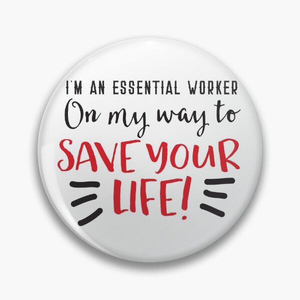 Item preview, I'm an essential worker. On my way to SAVE YOUR LIFE! designed and sold by jazzydevil.