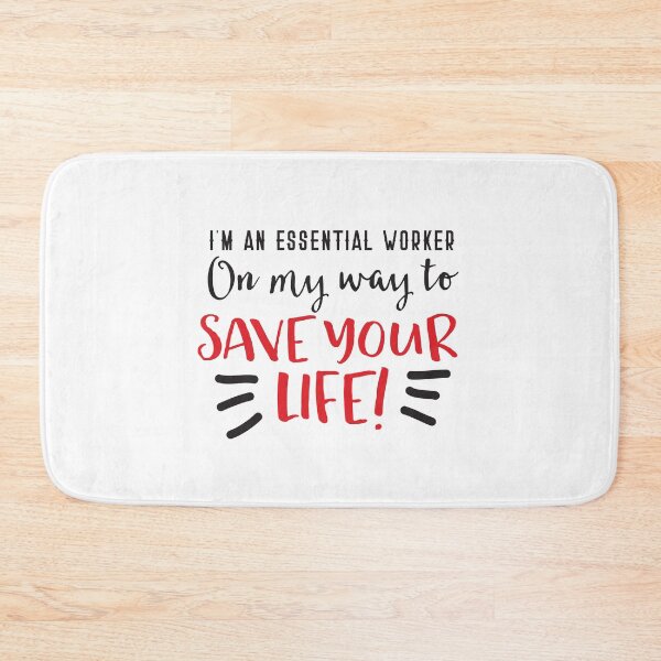 Item preview, I'm an essential worker. On my way to SAVE YOUR LIFE! designed and sold by jazzydevil.