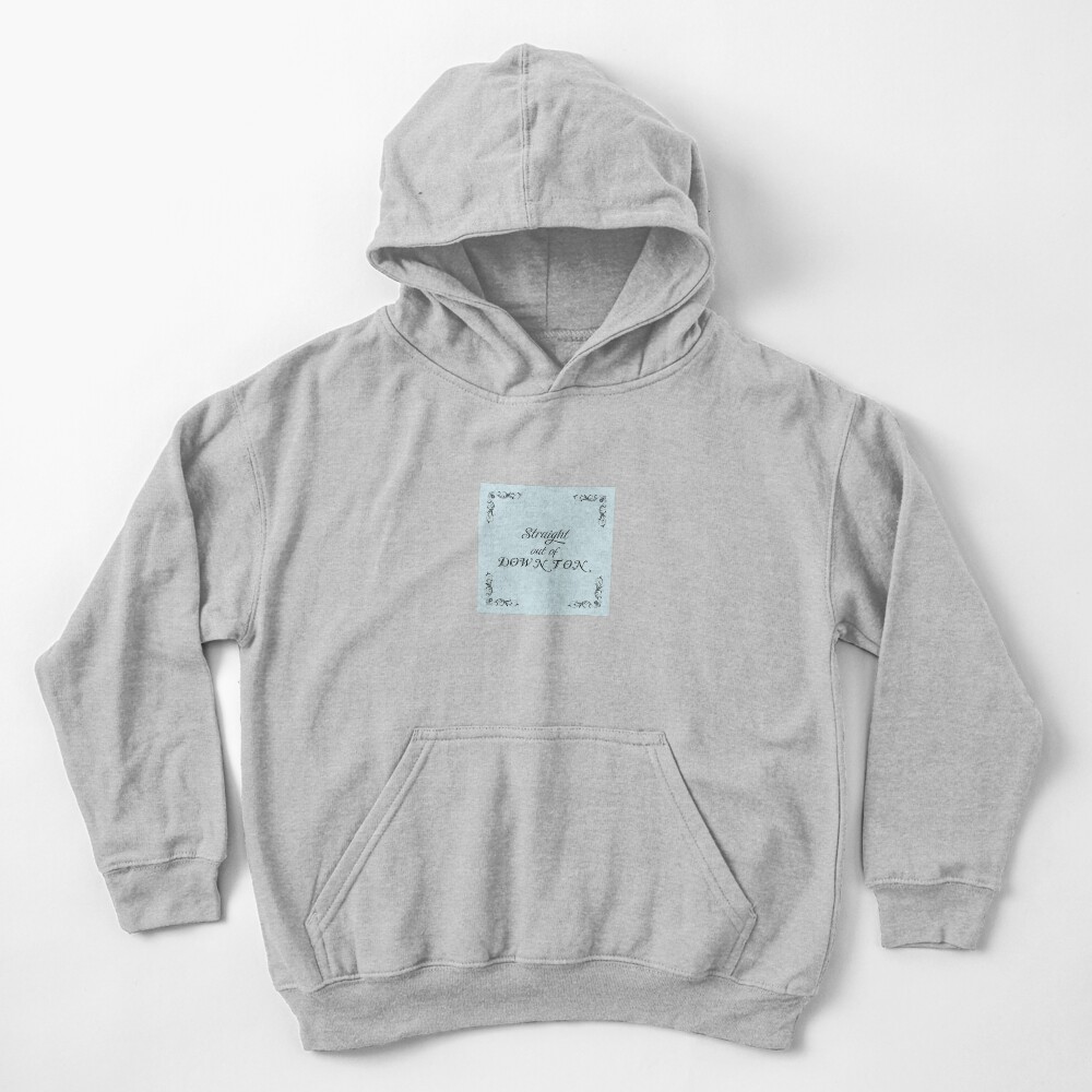 Downton Abbey Inspired - Straight out of Downton - statement typography design Kids Pullover Hoodie