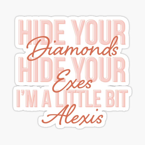 hide your diamonds, hide your exes Sticker