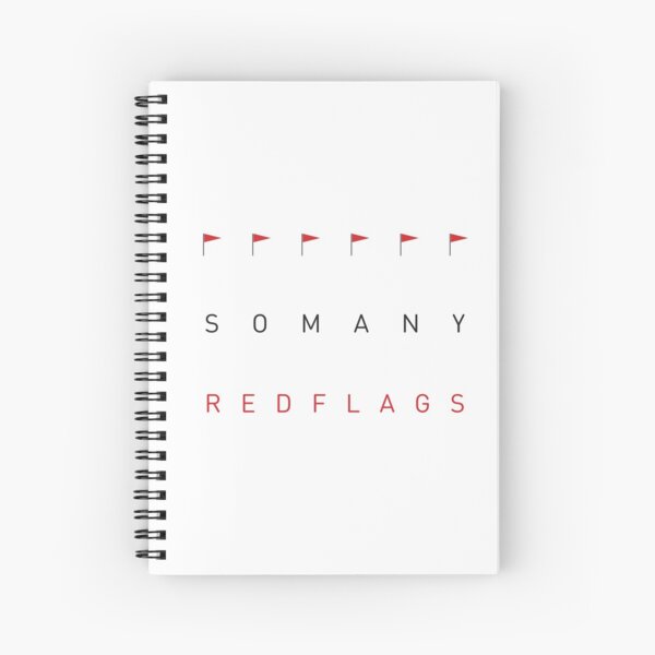 So many red flags tee shirt Spiral Notebook