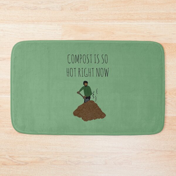 Item preview, Compost Is So Hot Right Now designed and sold by Rob Price.