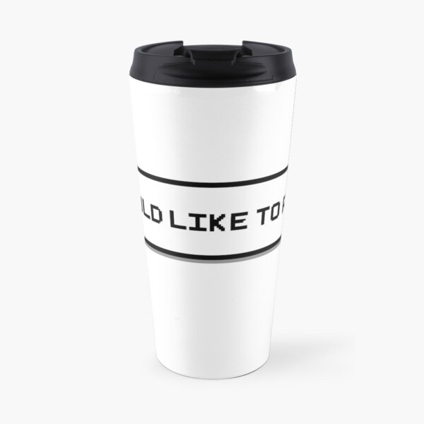 I would like to rage chat bubble Travel Mug